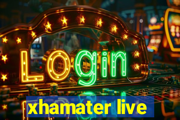 xhamater live